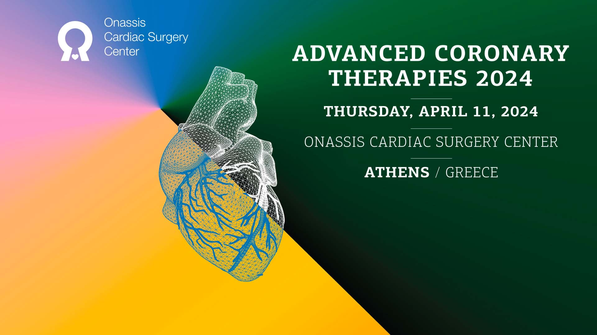 Advanced Coronary Therapies 2024 | 11 Απριλίου 2024 | Ωνάσειο Καρδιοχειρουργικό Κέντρο, Αθήνα