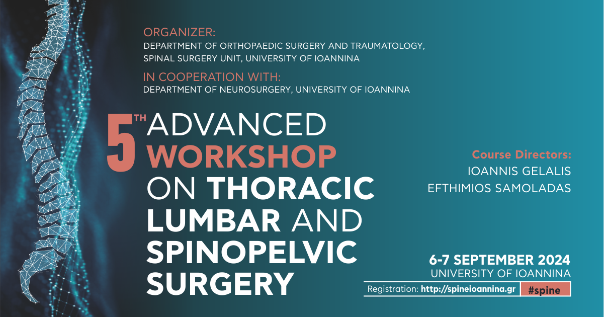 5th Advanced workshop on Thoracic Lumbar and Spinopelvic Surgery, 6-7 September 2024, Ioannina, Greece