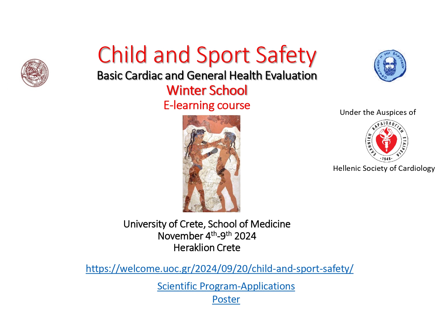 ΧΕΙΜΕΡΙΝΟ ΠΡΟΓΡΑΜΜΑ ΣΠΟΥΔΩΝ “CHILD AND SPORT SAFETY-Basic Cardiac and General Health Evaluation” E-Learning Course, Ιατρική Σχολή Πανεπιστημίου Κρήτης, 4-9 Νοεμβρίου 2024